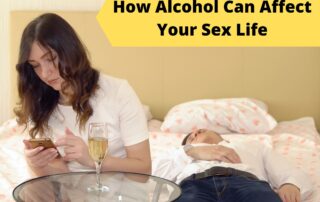 Alcohol Can Affect Your Sex Life