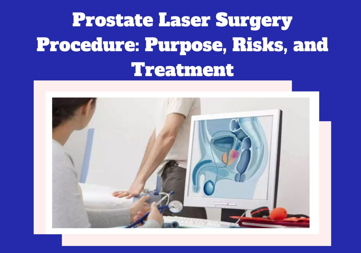 Prostate Laser Surgery Purpose Risks And Treatment